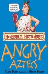 The Angry Aztecs (Horrible Histories) - Terry Deary, Martin Brown