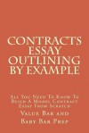 Contracts Essay Outlining by Example: Learn How Passing Contracts Essays Are Outlined and Constructed from Scratch to Pass. - Value Bar