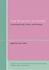 The Ecology of Games: Connecting Youth, Games, and Learning - Katie Salen