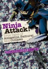 Ninja Attack!: True Tales of Assassins, Samurai, and Outlaws - Hiroko Yoda, Matt Alt, Yutaka Kondo