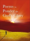 Poems to Ponder for God's Glory - Irene Collins