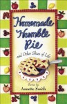 Homemade Humble Pie: And Other Slices of Life - Annette Smith