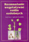 Rozmnażanie wegetatywne roślin ozdobnych - Marek Jerzy, Agnieszka Krzymińska