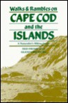 Walks and Rambles on Cape Cod and the Islands: A Naturalist's Hiking Guide - Ned Friary, Glenda Bendure