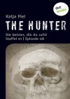 The Hunter: Die Geister, die du rufst (Staffel 01, Episode 08) - Katja Piel