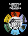 Automotive Engine Rebuilding - James G. Hughes