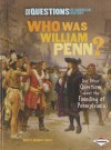 Who Was William Penn?: And Other Questions about the Founding of Pennsylvania - Marty Rhodes Figley