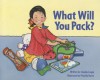 What Will You Pack? - Claudia Logan, Modern Curriculum Press