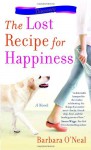 The Lost Recipe for Happiness - Barbara O'Neal