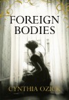 Foreign Bodies - Cynthia Ozick