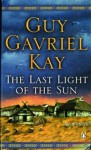 The Last Light Of The Sun - Guy Gavriel Kay