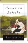 Herzen im Aufruhr - Thomas Hardy