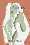 The Pattern of Life - Alfred Adler