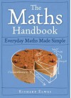 The Maths Handbook: Everyday Maths Made Simple - Richard Elwes