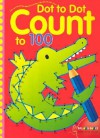 Dot to Dot Count to 100 - Sterling Publishing Company, Inc., Sterling Publishing Company, Inc.