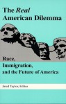 The Real American Dilemma: Race, Immigration, & the Future of America - Michael Levin