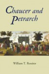 Chaucer and Petrarch - William T. Rossiter