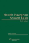 Health Insurance Answer Book - John C. Garner