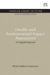 Health and Environmental Impact Assessment: An Integrated Approach - British Medical Association