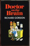 Doctor on the Brain - Richard Gordon