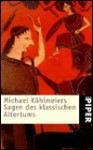 Michael Köhlmeiers Sagen Des Klassischen Altertums (Serie Piper) - Michael Köhlmeier