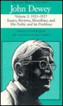 The Later Works of John Dewey, Volume 2, 1925 - 1953: 1925-1927, Essays, Reviews, Miscellany, and The Public and Its Problems - John Dewey, Jo Ann Boydston, James Gouinlock