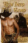 Run into the Wind, Collector's Edition, includes Chase the Moon - Lynn Hubbard