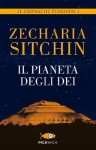 Il pianeta degli dei: Le cronache terrestri I (Italian Edition) - Zecharia Sitchin