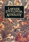 Larousse Encyclopedia of Astrology - Jean-Louis Brau, Helen Weaver