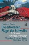 Die erfrorenen Flügel der Schwalbe: DDR und "Prager Frühling". Tagebuch einer Krise 1968-1970 - Hartmut Zwahr