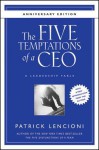 The Five Temptations of a CEO, Anniversary Edition: A Leadership Fable - Patrick Lencioni