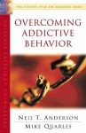 Overcoming Addictive Behavior: The Victory Over the Darkness Series - Neil T. Anderson