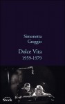 Dolce vita 1959-1979 - Simonetta Greggio