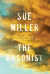 The Arsonist - Sue Miller