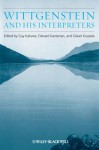 Wittgenstein and His Interpreters: Essays in Memory of Gordon Baker - Guy Kahane, Edward Kanterian, Oskari Kuusela