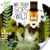 Mr. Tiger Goes Wild - Peter Brown