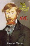 AVE (Hail and Farewell) - George Moore