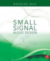 Small Signal Audio Design - Douglas Self