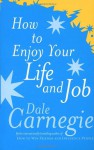 How To Enjoy Your Life And Job - Dale Carnegie