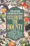 Celebrate the Bounty: Recipes and Rituals to Create Wonderful Feasts for Every Occasion in the - Amy Appleby