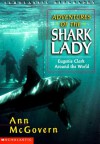 Adventures of the Shark Lady: Eugenie Clark Around the World (Scholastic Biography) - Ann McGovern