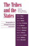 The Tribes and the States: Geographies of Intergovernmental Interaction - Brad A. Bays, Erin Hogan Fouberg, Kate A. Berry, Syma A. Ebbin, W Dale Mason, Melissa A. Rinehart, Richard A. Rolland, Steven E. Silvern, Laura Hansen Smith, David E. Wilkins, Dick G. Winchell