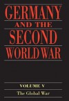 Germany and the Second World War: Volume 5: Organization and Mobilization of the German Sphere of Power. Part I: Wartime Administration, Economy, and Manpower ... 1939-1941 (Germany & Second World War) - Bernhard R. Kroener, Rolf-Dieter Muller, Hans Umbreit, Ewald Osers, John Brownjohn, Patricia Crampton, Louise Willmott