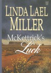 McKettrick's Luck - Linda Lael Miller