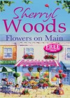 Flowers on Main (A Chesapeake Shores Novel - Book 2) - Sherryl Woods