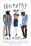 Idiopathy: A Novel - Sam Byers
