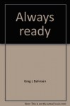 Always ready: Directions for Defending the Faith - Greg L. Bahnsen