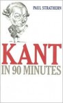 Kant in 90 Minutes - Paul Strathern