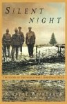 Silent Night: The Story of the World War I Christmas Truce - Stanley Weintraub