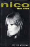 Nico: The End - James Young